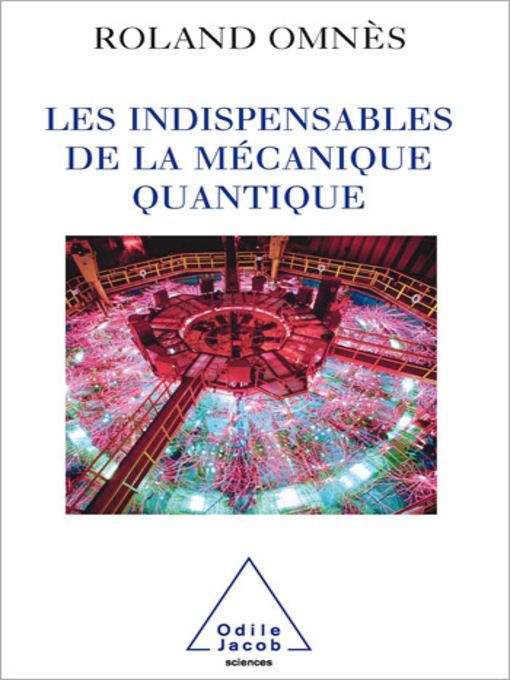 Title details for Les Indispensables de la mécanique quantique by Roland Omnès - Available